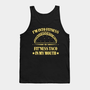 I'm into Fitness Fitness Taco in my Mouth Tank Top